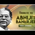 Tribute To Abhijit Banerjee | Bengali Movie Songs Video Jukebox | অভিজিৎ বন্দ্যোপাধ্যায়