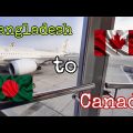 Bangladesh to Canada. My journey