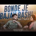 Bonde Je Bajay Bashi (Official Music Video) | Tosiba ft. Rhythmsta | Bangla Urban Sylheti Song 2021