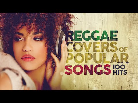 Reggae Covers Popular Songs 2022 🏝️🍹