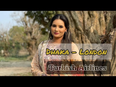 Dhaka Bangladesh🇧🇩 to London UK🇬🇧 Turkish Airlines