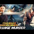 A Strange Murder – Changan Swordsmen – 2 Full Hindi Dubbed Movie | Chinese Martial Art Movie