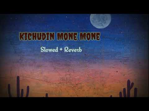 Kichudin Mone Mone Slowed + Reverb ( Lofi ) // Bangla Lofi Song // Bangla Music Lover //
