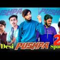 Desi Pushpa Spoof 2 || Bangla Funny video || It's Omor || Bad Brothers || Omor from Switzerland