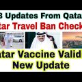 💥Qatar Travel Ban How To Check| Qatar Vaccine Validity New Update| Qatar News Today|