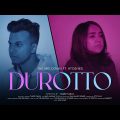 Durotto (Official Music Video) The Melodian ft. Atoshee | Tasrif Faravi | Bangla New Song 2022