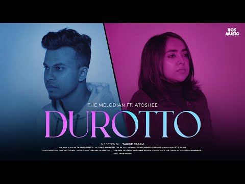 Durotto (Official Music Video) The Melodian ft. Atoshee | Tasrif Faravi | Bangla New Song 2022