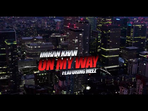 Imran Khan – On My Way X Meez (Official Music Video)