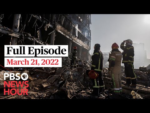 PBS NewsHour full episode, March 21, 2022