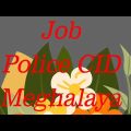 job police CID meghalaya