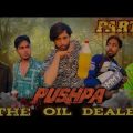 Pushpa The Oil Dealer Part 2 || Bangla Funny Video || Omor On Fire || It’s Omor