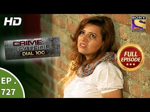 Crime Patrol Dial 100 – Ep 727 – Full Episode – 6th March, 2018