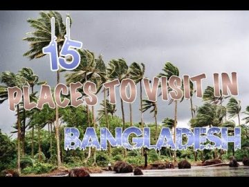 Top 15 Places To Visit In Bangladesh