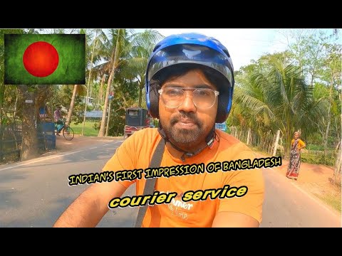 INDIAN’S FIRST IMPRESSION OF BANGLADESH | courier service | Bangladesh Tourist Video