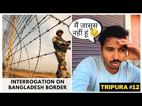 I got Arrested by BSF on Bangladesh Border😔