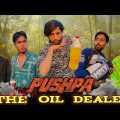 Pushpa The Oil Dealer | Bangla funny video | Omor On Fire | It's Omor |