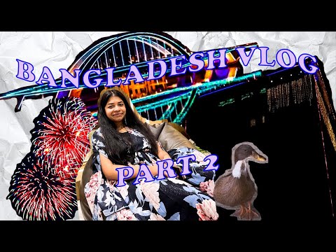 Travel With Me | Bangladesh Vlog Part 2 2022