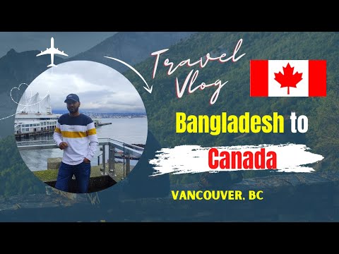 Bangladesh to CANADA Journey A to Z | Dhaka to Vancouver Flight 2022