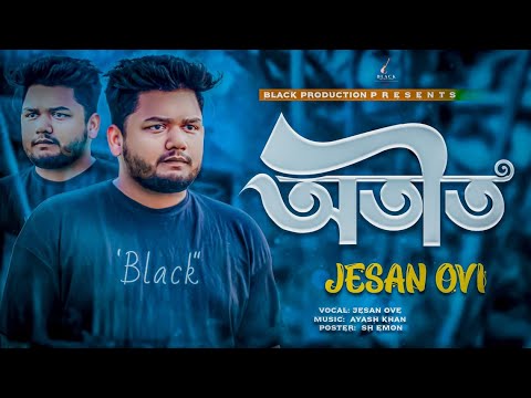 Otit | অতীত | Jesan Ovi | Official Music Video | Bangla Song 2022