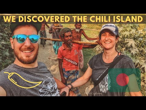 THE SECRET CHILI ISLAND OF BANGLADESH! FIRST FOREIGNERS IN 10 YEARS TO SET FOOT HERE