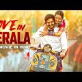 LOVE IN KERLA – Hindi Dubbed Full Romantic Movie | South Indian Movies Dubbed In Hindi Full Movie