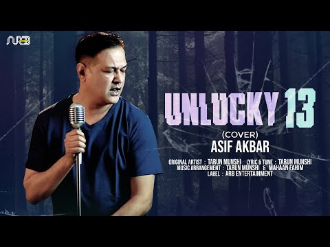 Unlucky 13 | Asif Akbar | Tarun Munshi | Monirujjaman Monir | Bangla New Song 2022