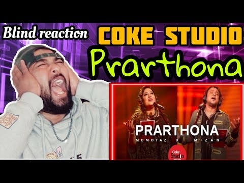 Prarthona | Coke Studio Bangla | Season One | Momotaz Begom X Mizan Rahman – BLIND REACTION