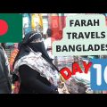 Farah Bangladesh Travel 2022 DAY 10-HOUSE TOUR/SHOPPING ECT