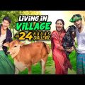 ২৪ ঘণ্টা গ্রামে থাকার প্রতিযোগিতা | Living In Village For 24 Hours Challenge | Rakib Hossain