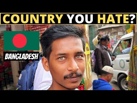 Which Country Do You HATE The Most? | BANGLADESH