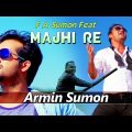 Majhi Re | F A Sumon ft Armin Sumon | Full Bangla Music Video | ☢ EXCLUSIVE ☢