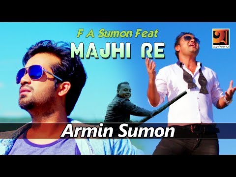 Majhi Re | F A Sumon ft Armin Sumon | Full Bangla Music Video | ☢ EXCLUSIVE ☢