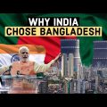 Why India is investing so much in Bangladesh