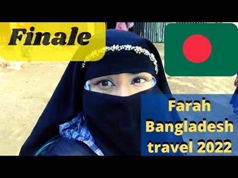 Farah Bangladesh Travel 2022- Finale-Last Couple Of Days