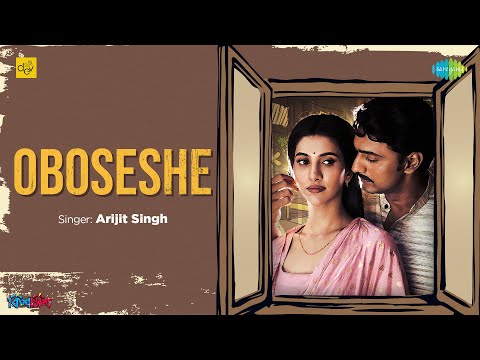 Oboseshe | Kishmish | অবশেষে | Arijit Singh | Dev | Rukmini | Rahool | Nilayan | Official Video