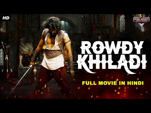 ROWDY KHILADI Hindi Dubbed Full Action Romantic Movie | South Indian Movies Dubbed In Hindi Full HD