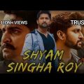 Shyam Singha Roy Hindi Dubbed Full movie Netural Star Nani Other actors Real movie hindi dubbed
