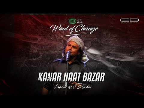 KANAR HAAT BAZAR – TAPOSH FEAT. RINKU : WIND OF CHANGE