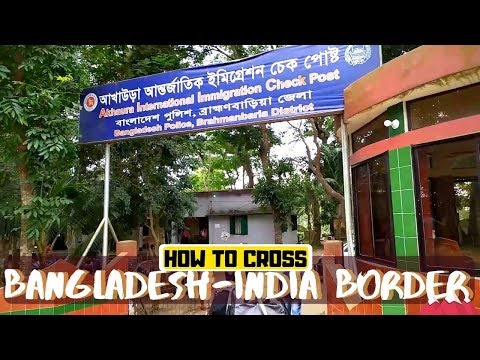 How to cross Bangladesh-India border from Akhaura/Agartala | Tipurfaizlami