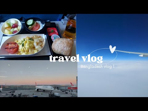 Toronto to Dhaka | Turkish Airlines | Bangladesh vlog 1 ✈️🇧🇩