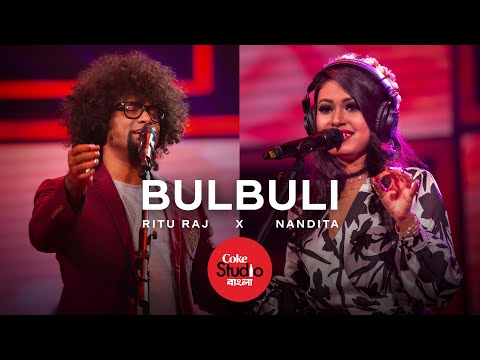 Bulbuli | Coke Studio Bangla | Season One | Ritu Raj X Nandita