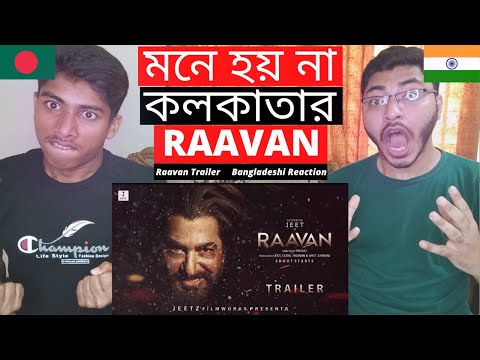 RAAVAN Official Trailer Bangladeshi Reaction | JEET | TNUSREE | LAHOMA | SHATAF | MN RAJ|RAVI VERMA|