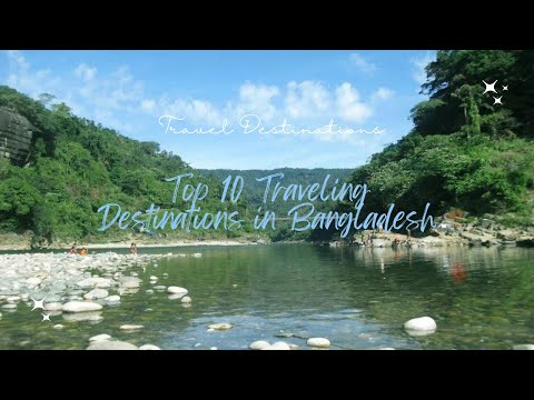 Top 10 Traveling Destinations  in Bangladesh