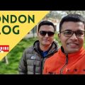 A day in London vlog || Bangladeshi travel vlog || Travel vlog in Bangla