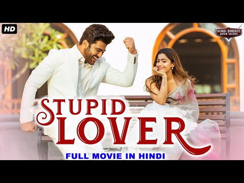 STUPID LOVER – Hindi Dubbed Full Action Romantic Movie | South Indian Movies Dubbed In Hindi Full HD