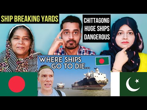 Pakistani Reaction on The Ship Breaking Yards of CHITTAGONG, BANGLADESH