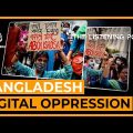 Digital oppression in Bangladesh  | The Listening Post feature