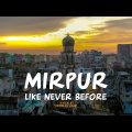 Mirpur, Like Never Before | Dhaka | Bangladesh