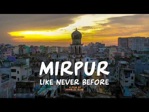 Mirpur, Like Never Before | Dhaka | Bangladesh