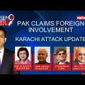 Pak Claims Foreign Involvement | Karachi Attack Update | Is Pak Blaming India? | NewsX